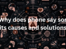 Why does phone say sos its causes and solutions