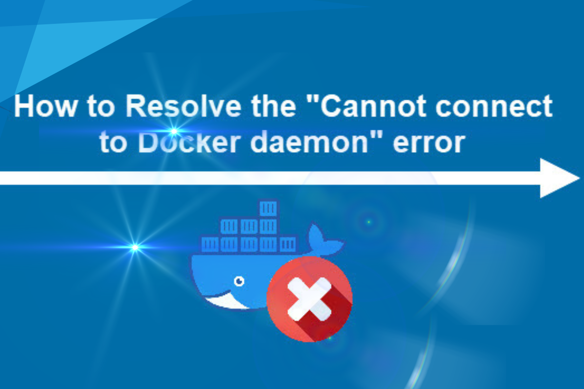 Cannot Connect to the Docker Daemon: Is the Docker Daemon Running?